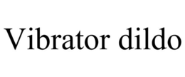 VIBRATOR DILDO trademark