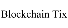 BLOCKCHAIN TIX trademark