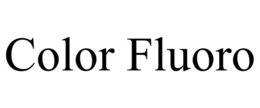 COLOR FLUORO trademark