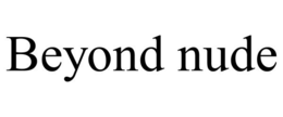 BEYOND NUDE trademark