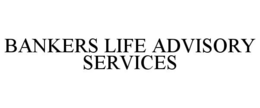 BANKERS LIFE ADVISORY SERVICES trademark