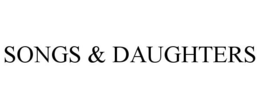 SONGS & DAUGHTERS trademark