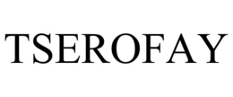 TSEROFAY trademark
