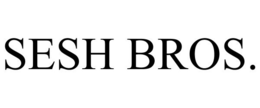 SESH BROS. trademark