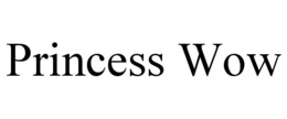 PRINCESS WOW trademark