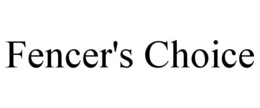 FENCER'S CHOICE trademark