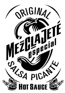 ORIGINAL MEZCLAJETÉ ESPECIAL SALSA PICANTE HOT SAUCE trademark