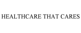HEALTHCARE THAT CARES trademark