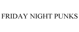 FRIDAY NIGHT PUNKS trademark