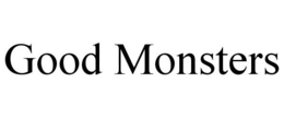 GOOD MONSTERS trademark