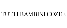 TUTTI BAMBINI COZEE trademark