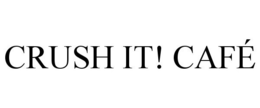 CRUSH IT! CAFÉ trademark