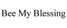 BEE MY BLESSING trademark