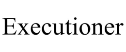 EXECUTIONER trademark