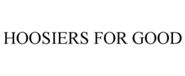HOOSIERS FOR GOOD trademark