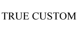 TRUE CUSTOM trademark
