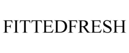 FITTEDFRESH trademark
