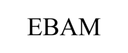 EBAM trademark