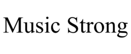 MUSIC STRONG trademark