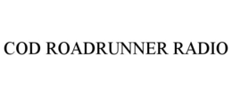 COD ROADRUNNER RADIO trademark