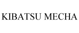 KIBATSU MECHA trademark