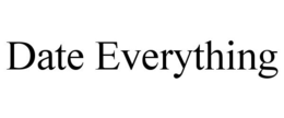 DATE EVERYTHING trademark