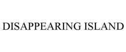 DISAPPEARING ISLAND trademark