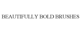 BEAUTIFULLY BOLD BRUSHES trademark