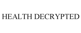 HEALTH DECRYPTED trademark