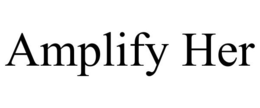 AMPLIFY HER trademark
