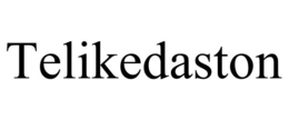 TELIKEDASTON trademark