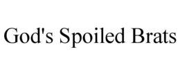 GOD'S SPOILED BRATS trademark
