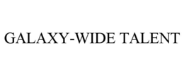 GALAXY-WIDE TALENT trademark