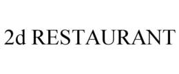 2D RESTAURANT trademark