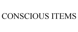 CONSCIOUS ITEMS trademark