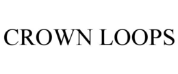 CROWN LOOPS trademark