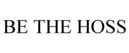 BE THE HOSS trademark