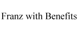 FRANZ WITH BENEFITS trademark