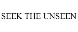 SEEK THE UNSEEN trademark