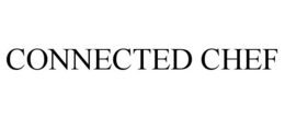 CONNECTED CHEF trademark