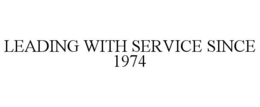 LEADING WITH SERVICE SINCE 1974 trademark