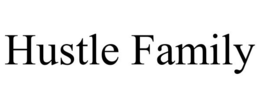 HUSTLE FAMILY trademark