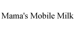 MAMA'S MOBILE MILK trademark