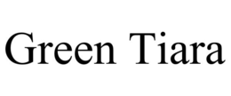 GREEN TIARA trademark