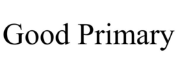 GOOD PRIMARY trademark