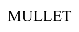MULLET trademark