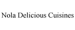 NOLA DELICIOUS CUISINES trademark