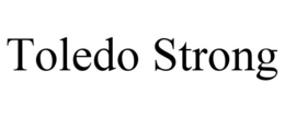 TOLEDO STRONG trademark