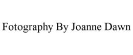 FOTOGRAPHY BY JOANNE DAWN trademark