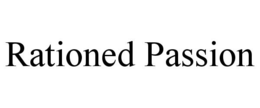 RATIONED PASSION trademark